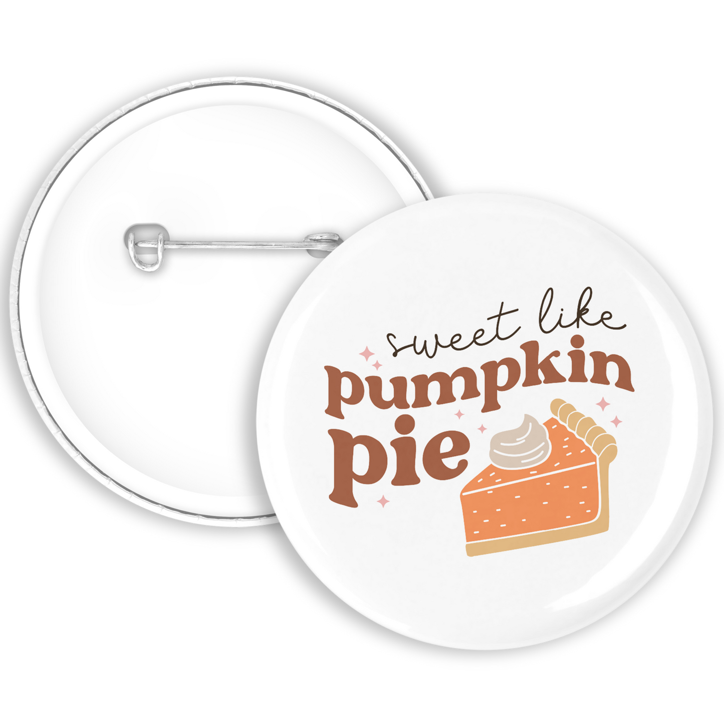 A white badge with Sweet Like Pumpkin Pie written and a pumpkin pie illustration