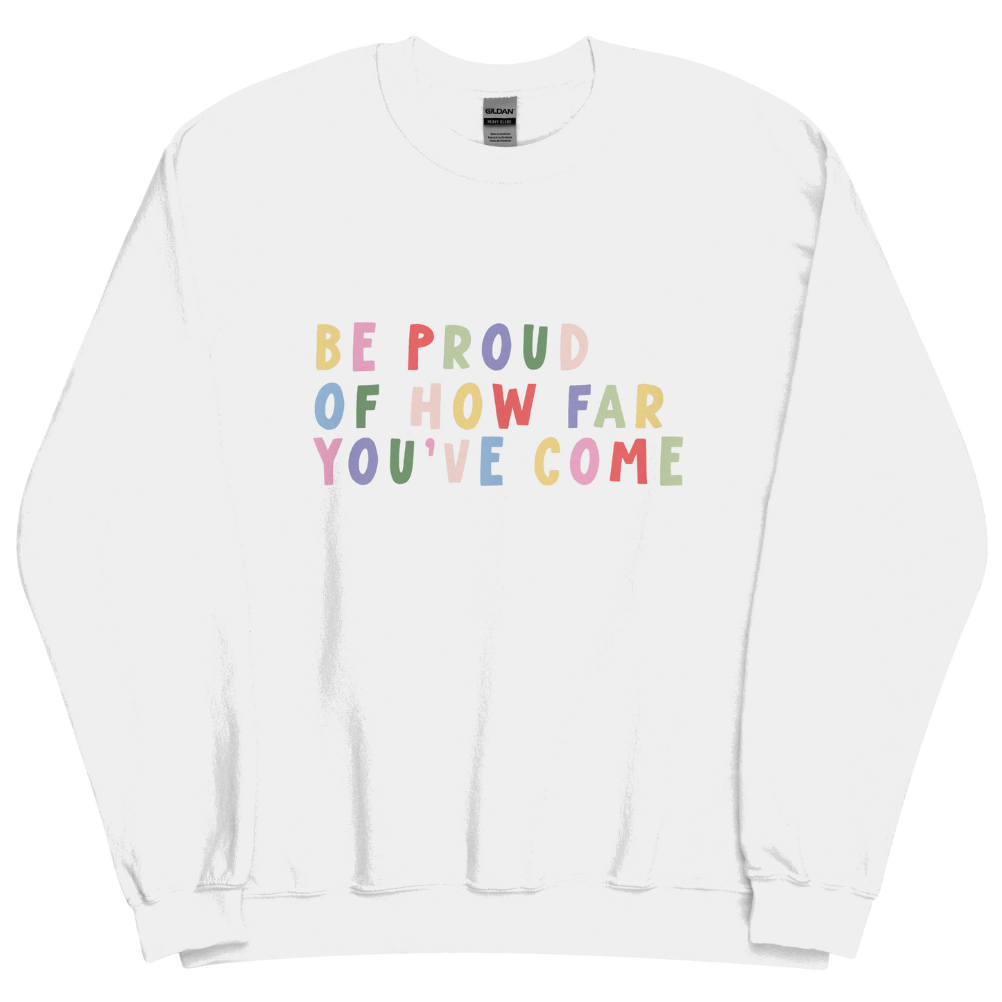 Be Proud Sweatshirt PRE-ORDER