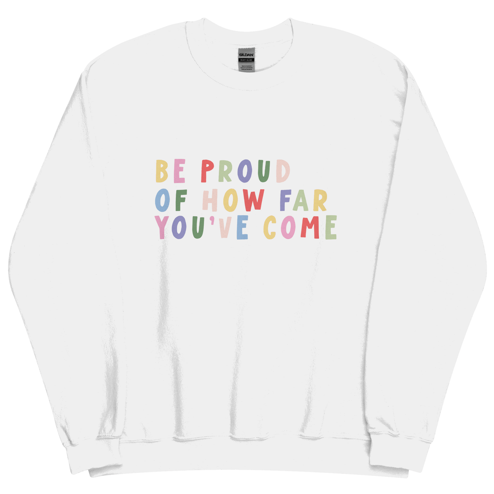 Be Proud Sweatshirt PRE-ORDER