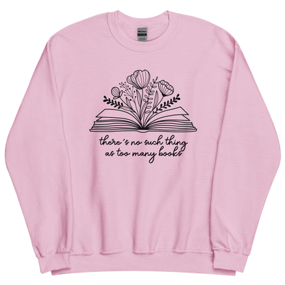 Too Many Books Sweatshirt PRE-ORDER