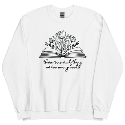 Too Many Books Sweatshirt PRE-ORDER